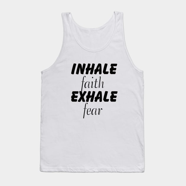 inhale faith exhale fear bible quote, faith saying, bible verse, Joshua 1:7-9, Tank Top by happyhaven